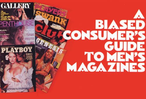 A Biased Consumer’s Guide to Men’s Magazines